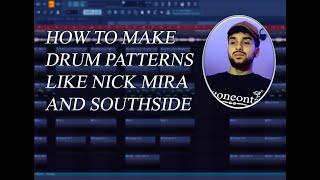 HOW TO MAKE DRUMS PATTERNS LIKE NICK MIRA AND SOUTHSIDE - (FL Studio 20 Beginner Tutorial)