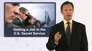 How to Get a Job in the U.S. Secret Service