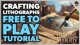 How to Craft Lithographs For F2P Players in Throne and Liberty!