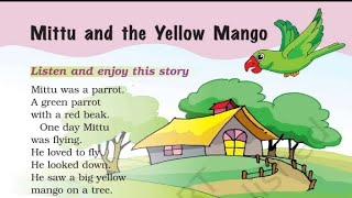 Mittu and the Yellow Mango || Class 1 Unit 4 || Explanation in हिंदी || CBSE Marigold NCERT