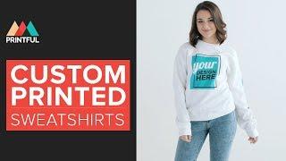 Sell Custom Print Sweatshirts: Printful Print on demand