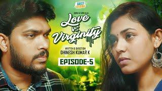 Love Vs Virginity - Episode 5 | Tamil Romantic Web Series | Daily Drama