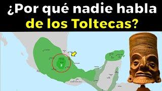 ¿Por qué nadie habla de los Toltecas?