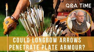 Could medieval longbow arrows penetrate plate armour?