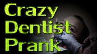 The Dental Office: Crazy Dentist Prank