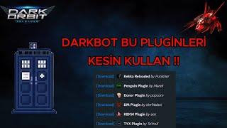 DARKBOT BU PLUGİNLERİ KULLANMADAN BOTA ATMA !! TÜM GEMİLER İÇİN BOT PLUGİN AYARLARI ! Darkorbit bot