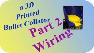 Building A 3D Printed Bullet Collator, Part 2: Wiring