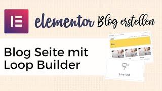 Blog Archiv erstellen mit dem Elementor Pro Loop Builder