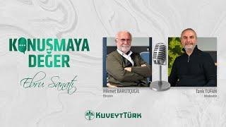 Konuşmaya Değer #5 - Hikmet Barutçugil | Ebru Sanatı