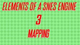 Elements of a SNES Engine 3 - Mapping