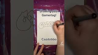 Cazdobbo Gamertag Time Lapse Drawing