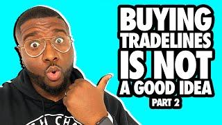 Buying Tradelines to Raise Your Credit Score Doesn't Work Anymore | Let Me Explain Why
