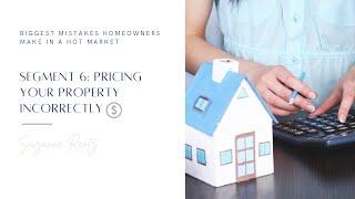 SEGMENT 6: Pricing Your Property Incorrectly