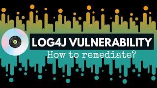 Logs on Fire? | Log4j Vulnerability | How to remediate them ASAP? | Tech Primers