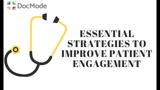 Essential strategies to improve patient engagement