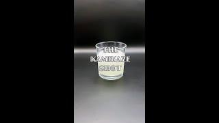 Let’s make a kamikaze shot