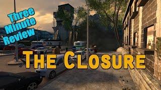 Three Minute Mod Review - The Closure