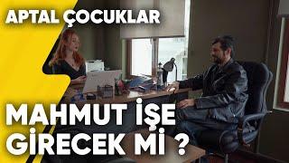 Mahmut İşe Girebilecek mi ? | Aptal Çocuklar 2. Bölüm