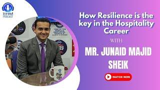 IIHM Podcast Ep34 - Mr. Junaid Majid Sheik talks on his experience at IIHM