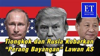 Tiongkok dan Rusia Kobarkan “Perang Bayangan” Lawan Amerika Serikat