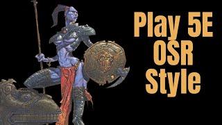 Play 5e Adventures in an OSR Style