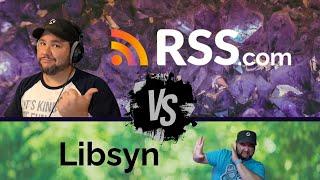 ️ Podcast Hosting Showdown: RSS.com vs. Libsyn
