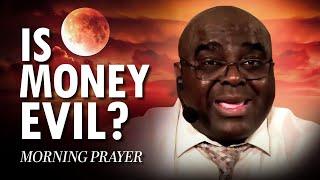 LISTEN TO THIS! | Money in the Bible | Morning Prayer with Pastor Sean Pinder