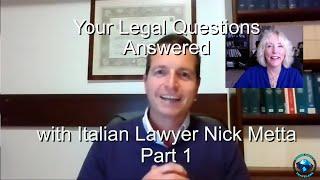 Your Legal Questions Answered with Italian Lawyer Nick Metta - Part 1