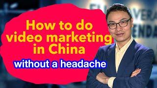 How to do video marketing for B2B & B2C | Marketing in China