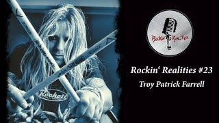 Rockin' Realities #23 - Troy Patrick Farrell (White Lion/Gilby Clarke)