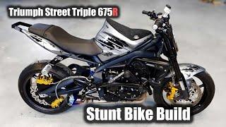 Triumph Street Triple 675 R Stunt Bike Build