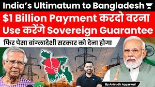 India’s Ultimatum to Bangladesh to use Sovereign Guarantee for $1 Billion Electricity Payment.