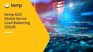 Kemp GEO - Global Server Load Balancing (GSLB)