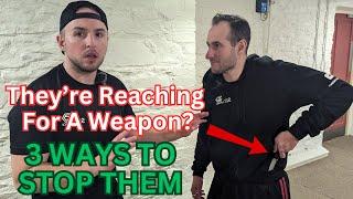 3 Simple Ways To Stop Them Pulling A Weapon Out (Gun Or Knife)