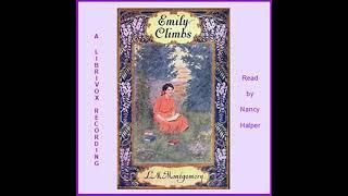 Emily Climbs, Version 2 by Lucy Maud Montgomery read by Nancy Halper Part 1/2 | Full Audio Book