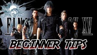 Final Fantasy 15 - Top Beginner Tips!!