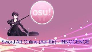 Osu! Sword Art Online (Aoi Eir) - INNOCENCE [Normal] Mod: Double Time [S]