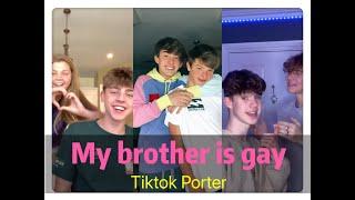 My brother is gay    TIktok Challenges --- TIKtok Porter