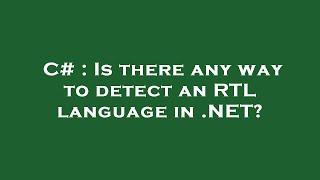 C# : Is there any way to detect an RTL language in .NET?