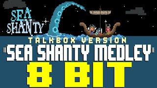 Sea Shanty Medley (Talkbox Version feat. TBox) [8 Bit Tribute to Home Free] - 8 Bit Universe