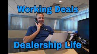 Dealership Life - Working the deal