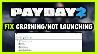 How to FIX PAYDAY 2 Crashing / Not Launching!