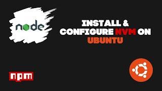 Install NVM on Ubuntu - The Complete NVM Guide for Ubuntu!