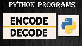 Python - Encode & Decode Message | Python Beginners | Python Tutorials