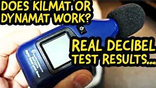 Does Dynamat, Kilmat, & Sound Deadening make a difference? Here are my results with decibel tests