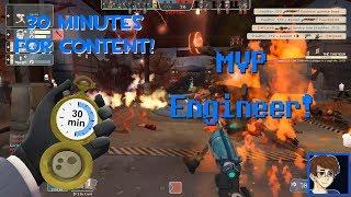 MVP Engineer! [30 Minutes for Content] TF2