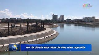 Phú Yên gấp rút hoàn thành các công trình trọng điểm | BRT News