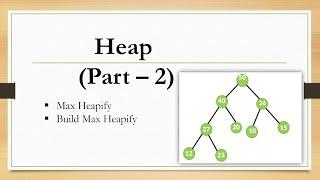 Heap  Max-Heapify | Build Heap (Algorithm with Python Code)