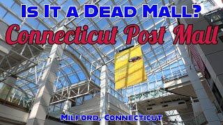 Is It a Dead Mall? Connecticut Post Mall, Milford, CT. September 2022. Full Walkthrough!