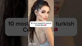 10 most beautiful turkish celebrities #shorts #celebrity #celebritynews